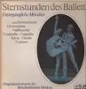 LP-Box - Bolschoitheater Moskau - Sternstunden des Balletts, Unvergängliche Melodien