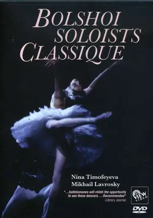 BOLSHOI BALLET - BOLSHOI SOLOISTS CLASSIQUE