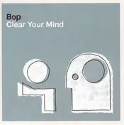 The Bop - Clear Your Mind