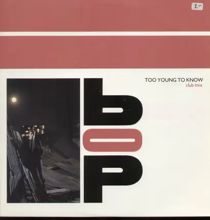 Bop - Too Young To Know