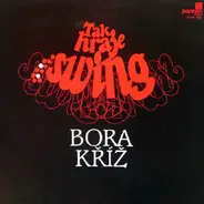 Bora Kříž - Tak Hraje Swing Bora Kříž