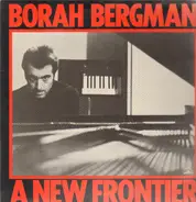 Borah Bergman - A New Frontier