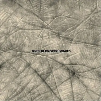 Border Crossing - Ominous