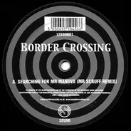 Border Crossing - Searching For Mr Manuva