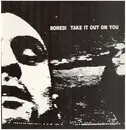 LP - Bored! - Take It Out On You