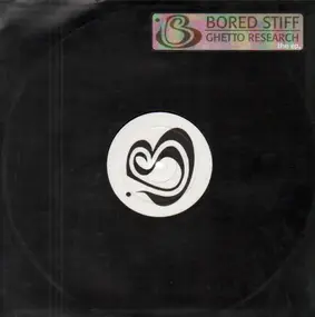 Bored Stiff - Ghetto Research The EP