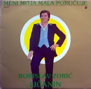 LP - Borislav Zori?-Li?anin - Meni Moja Mala Poru?uje
