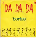 7inch Vinyl Single - Boriss - Da Da Da