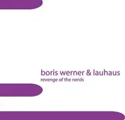Boris Werner - Revenge Of The Nerds/ Bitcht