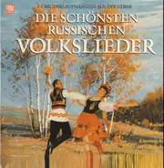 Boris Alexandrow, V. Butow - T. Blgosklonowa a.o. - Die schönsten russischen Volkslieder