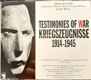 Kurt Weill / Milhaud / Boris Blacher a.o. - Testimonies Of War - Kriegszeugnisse 1914-1945
