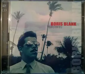 Boris Blank - Electrified