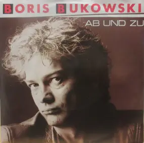 boris Bukowski - Ab Und Zu