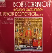 Boris Christoff , Alexander Gretchaninov - Liturgia Domestica