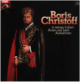 Boris Christoff - In Seinen Frühen Arien- Und Lied-Aufnahmen