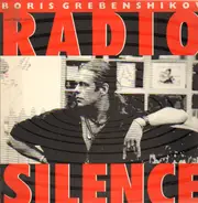 Boris Grebenshikov, Борис Гребенщиков - Radio Silence