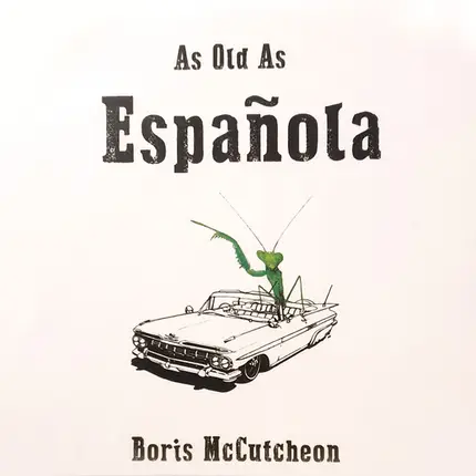 Boris McCutcheon - As Old As Española