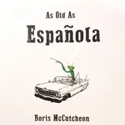 Boris McCutcheon - As Old As Española