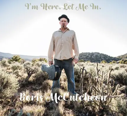 Boris McCutcheon - I'm Here, Let Me In