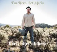 Boris McCutcheon - I'm Here, Let Me In