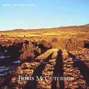 CD - Boris McCutcheon - When We Were Big - Digipak