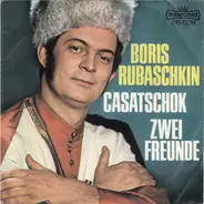 Boris Rubaschkin - Casatschok / Zwei Freunde