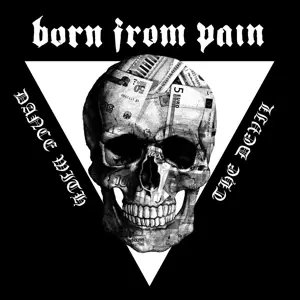 Born From Pain - Dance With the Devil