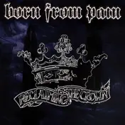 born from pain - Reclaiming the Crown