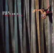 Born Ruffians - I NEED A LIFE