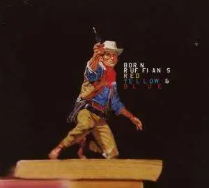 Born Ruffians - RED, YELLOW & BLUE