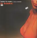 12inch Vinyl Single - Born To Funk Ft. Mgulu Shemebé - Di Bamba! - Orange Transparent Vinyl