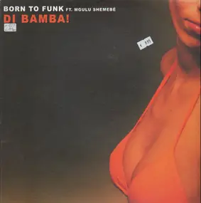 Born To Funk - Di Bamba!