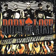 Born To Lose - Burn, Wisdom, Sweet Misery