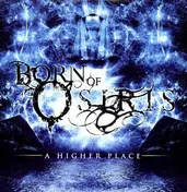 Born of Osiris - A Higher Place