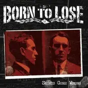 Born to Lose - Saints Gone Wrong