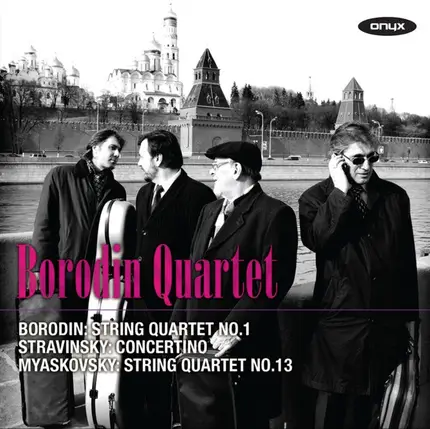 Borodin / Stravinsky / Myaskovsky / Borodin String Quartet - String Quartet No. 1 / Concertino / String Quartet No. 13