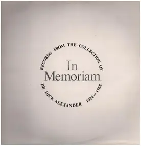 Various Artists - In Memoriam: Records From The Collections Of Dr Dick Alexander 1924-1968
