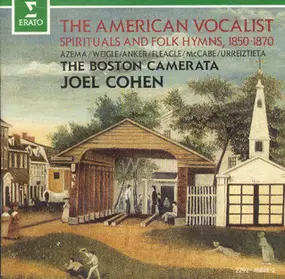Boston Camerata - The American Vocalist - Spirituals And Folk Hymns, 1850-1870