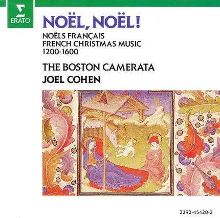 Boston Camerata / Joel Cohen - Noël, Noël! Noëls Français / French Christmas Music 1200-1600