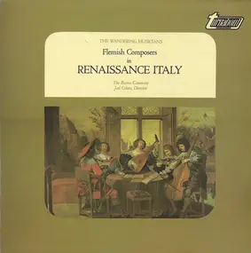 Boston Camerata - Flemish Composers In Renaissance Italy (The Wandering Musicians)