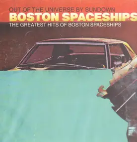 Boston Spaceships - The Greatest Hits Of Boston Spacesh