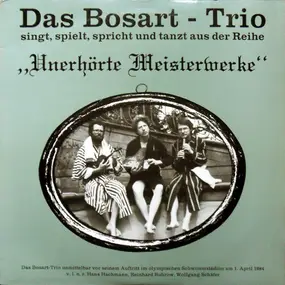 Bosart-Trio - Unerhörte Meisterwerke