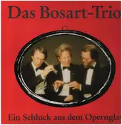 Bosart-Trio - Ein Schluck Aus Dem Openglas