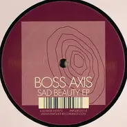 Boss Axis - Sad Beauty Ep