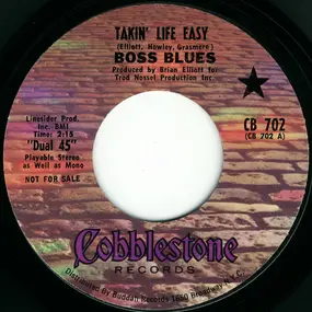 Boss Blues - Takin' Life Easy / Could It Be True