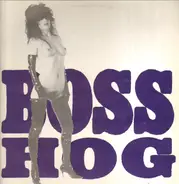 Boss Hog - Drinkin', Lechin' & Lyin'