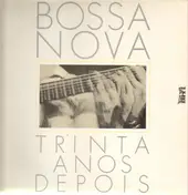 Bossa Nova - Trinta Anos Depois