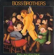 Boss Brothers - Stalling for Time