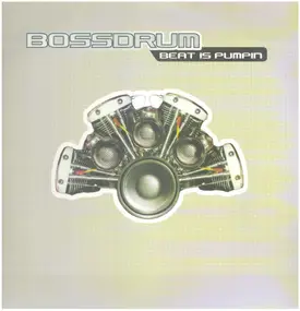 Bossdrum - Beat Is Pumpin