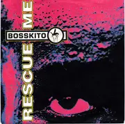 7inch Vinyl Single - Bosskito - Rescue Me